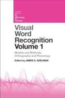 Visual Word Recognition. Volume 1 Models and Methods, Orthography and Phonology