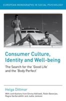 Consumer Culture, Identity and Well-Being: The Search for the 'Good Life' and the 'Body Perfect'