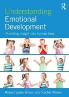 Understanding Emotional Development : Providing insight into human lives