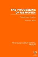 The Processing of Memories (PLE: Memory): Forgetting and Retention