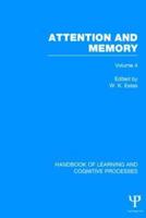 Handbook of Learning and Cognitive Processes (Volume 4): Attention and Memory