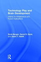 Technology Play and Brain Development: Infancy to Adolescence and Future Implications