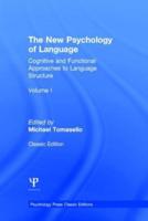 The New Psychology of Language: Cognitive and Functional Approaches to Language Structure, Volume I