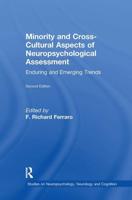 Minority and Cross-Cultural Aspects of Neuropsychological Assessment: Enduring and Emerging Trends