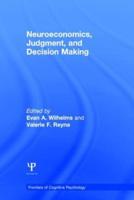 Neuroeconomics, Judgement, and Decision Making