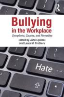 Bullying in the Workplace: Causes, Symptoms, and Remedies
