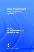 Green Organizations: Driving Change with I-O Psychology