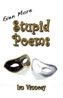 Even More Stupid Poems