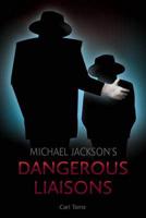 Michael Jackson's Dangerous Liaisons