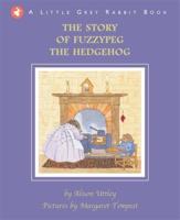 The Story of Fuzzypeg the Hedgehog
