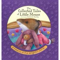 The Collected Tales of Little Mouse