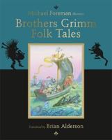 Michael Foreman Illustrates Brothers Grimm Folk Tales