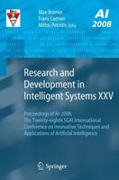 Research and Development in Intelligent Systems XXV : Proceedings of AI-2008, The Twenty-eighth SGAI International Conference on Innovative Techniques and Applications of Artificial Intelligence