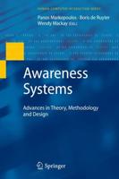 Awareness Systems : Advances in Theory, Methodology and Design