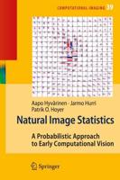 Natural Image Statistics : A Probabilistic Approach to Early Computational Vision.