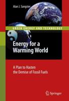 Energy for a Warming World : A Plan to Hasten the Demise of Fossil Fuels