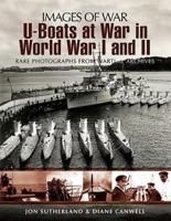 U-Boats at War in World Wars I and II