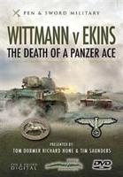 Wittmann Vs Ekins - The Death of a Panzer Ace
