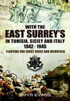 With the East Surreys in Tunisia, Sicily and Italy 1942-1945