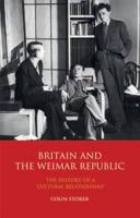 Britain and the Weimar Republic: The History of a Cultural Relationship