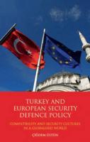 Turkey and European Security Defence Policy: Compatibility and Security Cultures in a Globalised World