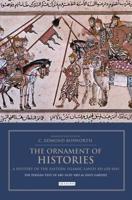 The Ornament of Histories: A History of the Eastern Islamic Lands AD 650-1041: The Persian Text of Abu Sa'id 'Abd al-Hayy Gardizi