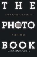 The Photobook: From Talbot to Ruscha and Beyond