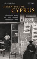 Narratives of Cyprus: Modern Travel Writing and Cultural Encounters since Lawrence Durrell