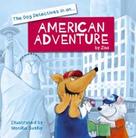 The Dog Detectives in An... American Adventure