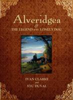 Alveridgea & The Legend of the Lonely Dog