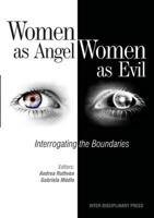 Women as Angel, Women as Evil: Interrogating the Boundaries