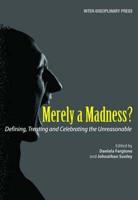 Merely a Madness?