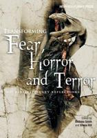 Transforming Fear, Horror and Terror