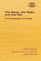 The Good, the Right & the Fair