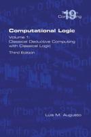 Computational Logic: Volume 1: Classical Deductive Computing with Classical Logic.  Second Edition
