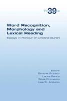 Word Recognition, Morphology and Lexical Reading: Essays in Honour of Cristina Burani
