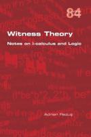 Witness Theory: Notes on λ-calculus and Logic