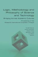 Logic, Methodology and Philosophy of Science and Technology. Bridging Across Academic Cultures. Proceedings of the Sixteenth International Congress in Prague