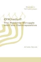 O'Kheiluf! The Rabbinic Struggle With the Contrapositive