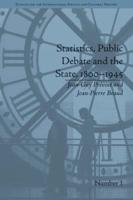 Statistics, Public Debate and the State, 1800-1945: A Social, Political and Intellectual History of Numbers