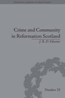 Crime and Community in Reformation Scotland: Negotiating Power in a Burgh Society