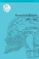 Bacteria in Britain, 1880-1939