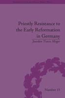 Priestly Resistance to the Early Reformation in Germany