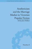 Aestheticism and the Marriage Market in Victorian Popular Fiction: The Art of Female Beauty