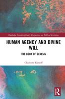 Human Agency and Divine Will: The Book of Genesis