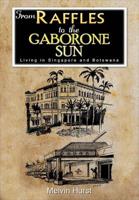 From Raffles to the Gaborone Sun