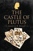 The Castle of Plutus