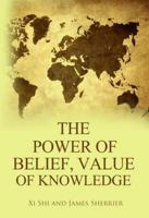 The Power of Belief, Value of Knowledge