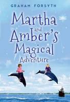 Martha and Amber's Magical Adventure
