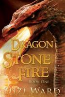 Dragon Stone Fire. Book One